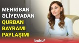 Mehriban Əliyeva Qurban Bayramı münasibətilə paylaşım edib