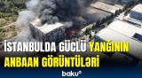 Türkiyədə dəhşətli yanğın | Bütün fabrik alova büründü