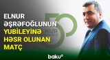 Elnur Əşrəfoğlunun yubileyi ilə əlaqədar futbol matçı keçirilib