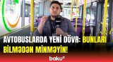Hansı avtobuslar işləyə bilməyəcək? | Baku TV araşdırdı