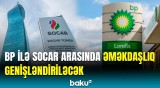 BP-nin vitse-prezidentindən SOCAR-la əməkdaşlıqla bağlı vacib açıqlama