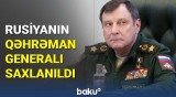 Rusiyalı general nədə ittiham olunur? | Detallar açıqlandı