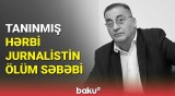 Məşhur azərbaycanlı jurnalist vəfat etdi