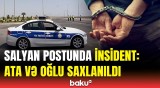 Polisə hədə-qorxu gəldi ki... | Salyanda baş verən hadisənin təfərrüatları