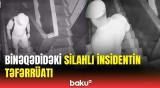 Binəqədidə evə silahla hücum edən şəxs belə saxlanıldı | Qurumlar məlumat yaydı