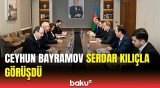 Ceyhun Bayramov və Serdar Kılıç arasında mühüm müzakirə | Detallar açıqlandı