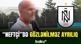 “Neftçi” klubunda gözlənilməz vida