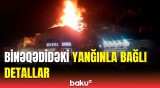 Binəqədidə üçmərtəbəli obyektdəki yanğınla bağlı rəsmi açıqlama