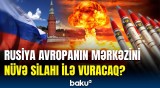 Cəmi 3 dəqiqə çəkəcək! - Rusiya "Sarmat"la Avropaya hücuma keçir?