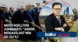 “Əsrin müqaviləsi” Azərbaycana nə qazandırdı? - BAKU AKTUAL