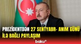 İlham Əliyev 27 Sentyabr - Anım Günü ilə əlaqədar paylaşım etdi | "Şəhidlərimizə ehtiramla"