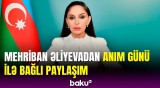 Birinci xanım Mehriban Əliyeva 27 Sentyabr - Anım Günü ilə bağlı paylaşım edib