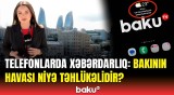 Havanın keyfiyyəti sağlamlığımız üçün zərərlidir! – Elə fəsadları var ki...