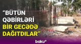 Görün qəbirləri nə günə qoyublar | Tərtər sakinləri erməni vandallığından danışdı