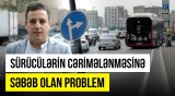 Bakıda sürücülərin qaydanı pozmağa məcbur qaldığı küçə | NECƏ OLMALIDIR?