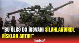 Ermənistan ordusunun silah arsenalı artırılır | Deputat xəbərdarlıq etdi