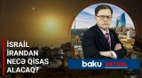 Genişmiqyaslı müharibə başlayacaq? | İrandan İsrailə raket zərbələri - BAKU AKTUAL