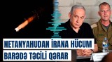 İsrail İrana cavab zərbəsinə hazırlaşır | Hücum necə və nə vaxt olacaq?