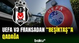 UEFA "Beşiktaş"la bağlı sərt qərar qəbul edib