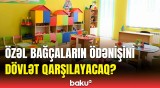 Özəl bağçaların ödənişi barədə şad xəbər | Nazir müavini detalları açıqladı