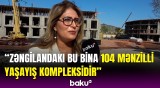 Zəngilanda quruculuq işləri davam edir | Yaşayış kompleksi haqqında ümumi məlumat