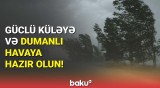 Hava ilə bağlı əhaliyə xəbərdarlıq edildi | Hava haqqında məlumat