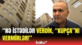 Evləri ola-ola evsiz qalan sakinlər | Dövlət qurumu nə tələb edir?