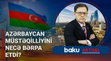 18 Oktyabrın önəmi | Müstəqilliyə gedən yolda nələr baş verdi? - BAKU AKTUAL