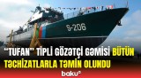 “Tufan” tipli gözətçi gəmisinin özəllikləri nələrdir? | Kapitanlardan açıqlama