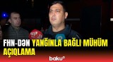 Toylar yarımçıq dayandırıldı |  FHN yanğın baş verən ərazidə