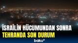 İsrailin hava hücumundan sonra Tehran şəhərinin görüntüləri