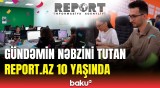 "Report"un uğurunun sirri | Xəbər agentliyi 10 yaşını qeyd edir