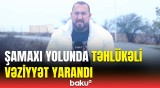 Bir metrdən o tərəfi görmək mümkün deyil | Şamaxı yolunu gedən sürücülər danışdı