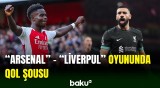 İngiltərə çempionatı: "Arsenal” komandası "Liverpul"u qəbul edib