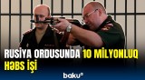 Rusiyalı general həbs edildi | Büdcədən milyonları görün necə mənimsəyib