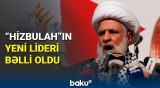 "Hizbullah"ın yeni lideri bu hərəkəti ilə yadda qalıb | Seçilmiş başçı kimdir?