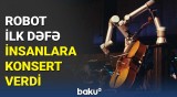 Musiqi tarixində bir ilk | Violonçel çalan robotun konsertindən görüntülər