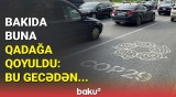 Bakıda yeni qadağa qüvvəyə minir | Bunu etsəniz, cərimələnəcəksiniz