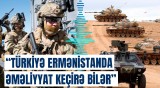 "Ermənistandakı rus hərbçiləri Türkiyəni bundan qoruyur" | Erməni politoloq