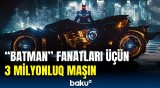 Bu avtomobildən sadəcə 10 ədəd istehsal ediləcək | “Batman” sevənlərin diqqətinə