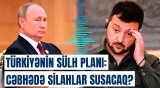 Ukrayna Rusiyanın şərtlərini qəbul etməlidir | Hərbi ekspert sülh planını şərh etdi