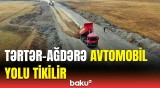 Tərtər-Ağdərə avtomobil yolunun inşası başlandı | Uzunluğu nə qədər olacaq?