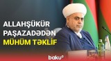 Bu, qlobal təşəbbüsdür | Allahşükür Paşazadə dini liderlərin toplantısında çıxış etdi