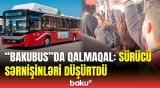 "BakuBus" sürücüsü ilə sərnişinlər arasında nələr baş verdi? | Detallar açıqlandı