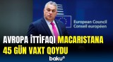 Orban Avropa İttifaqının tənqid mərkəzində | Fikir ayrılıqları nə ilə nəticələnə bilər?