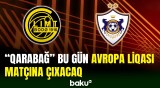 “Qarabağ” bu gün Avropa liqasında “Budyo Qlimt”lə qarşılaşacaq