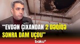 Qorxumuz hələ də canımızdadır... | Ev sahibi və qonşular dəhşətli hadisəni danışdı