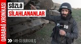 Sözlə silahlananlar | Vətən müharibəsindən ilk dəfə yayımlanan görüntülər - Qarabağ Xronikası 149