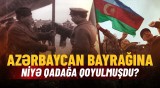 Milli mübarizəmizin simvolu olan üçrəngli bayrağımız haqqında nələri bilirik? - AYDIN TARİX