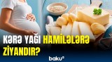 Kərə yağının bilmədiyiniz fəsadları | Sağlamlığa təhlükəli olan nüanslar açıqlandı